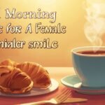 Best Good Morning Message for a Female Friend to Make Her Smile